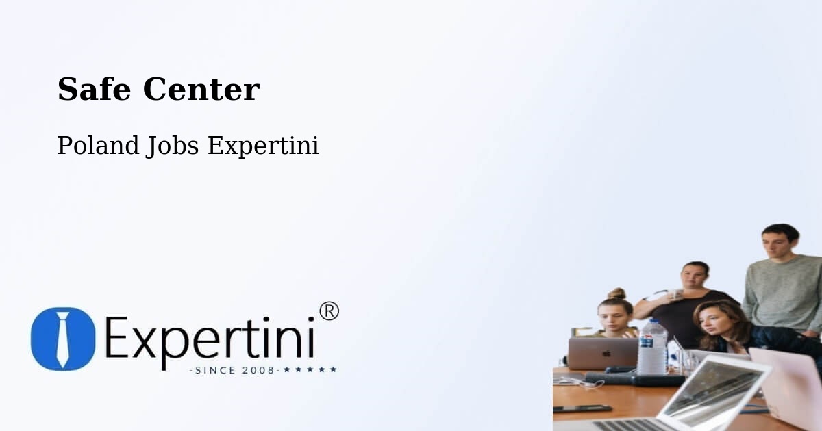 Safety Center – Gołuchów - Poland Jobs Expertini